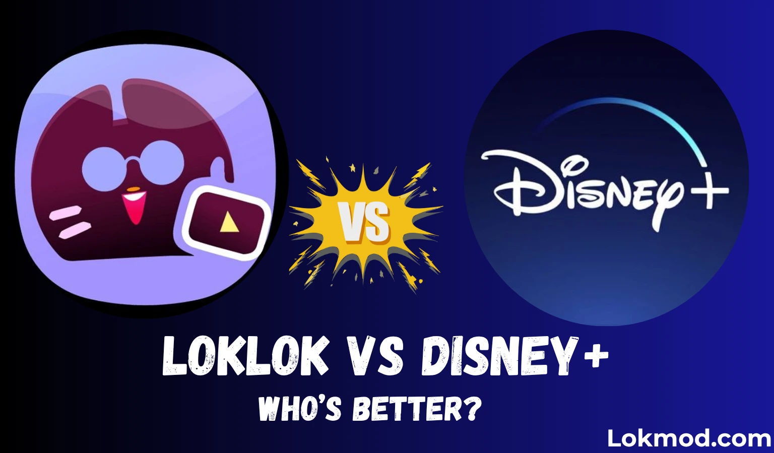 Loklok Vs Disey+ logo with the text"Loklok vs disney+ who's better?"